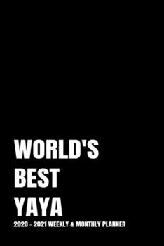 WORLD'S BEST YAYA PLANNER: 2-Year 2020 - 2021 Black Productivity Journal Daily / Weekly Monthly Dated Calendar Year Career Goal Planner Organizer ... Inch Paperback Notebook ) Christmas Gift Idea