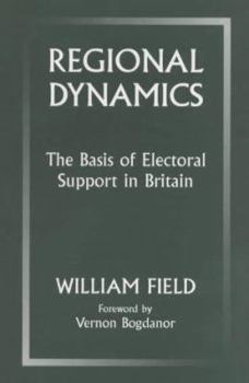 Paperback Regional Dynamics: The Basis of Electoral Support in Britain Book