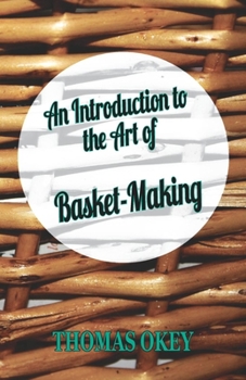 Paperback An Introduction to the Art of Basket-Making Book