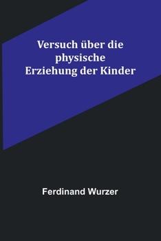 Paperback Versuch über die physische Erziehung der Kinder [German] Book