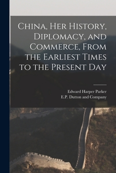 Paperback China, her History, Diplomacy, and Commerce, From the Earliest Times to the Present Day Book