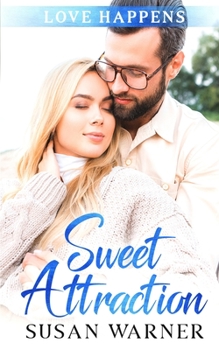 Sweet Attraction - Book #1 of the Love Happens