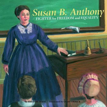 Hardcover Susan B. Anthony: Fighter for Freedom and Equalilty Book