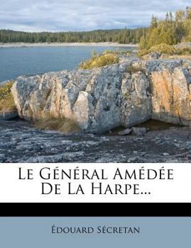 Paperback Le Général Amédée De La Harpe... [French] Book