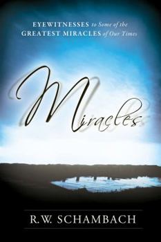 Paperback Miracles: Eyewitness to Some of the Greatest Miracles of Our Time Book