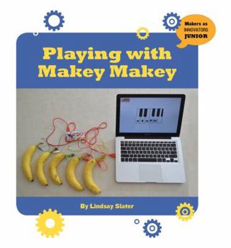 Playing with Makey Makey - Book  of the Makers as Innovators Junior