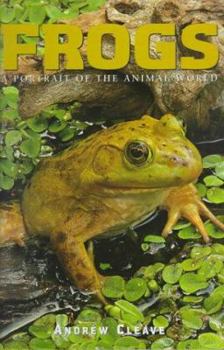 Hardcover Frogs: A Portrait of the Animal World Book