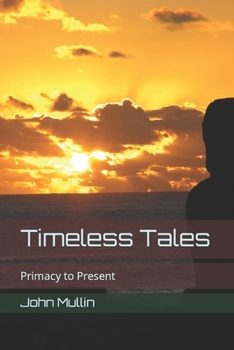 Paperback Timeless Tales: Primacy to Present Book