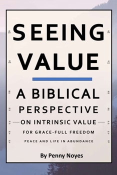 Paperback Seeing Value: A Biblical Perspective on Intrinsic Value Book