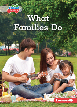 What Families Do (Let's Look at Families (Pull Ahead Readers ? Nonfiction))