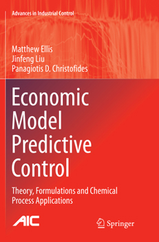 Paperback Economic Model Predictive Control: Theory, Formulations and Chemical Process Applications Book