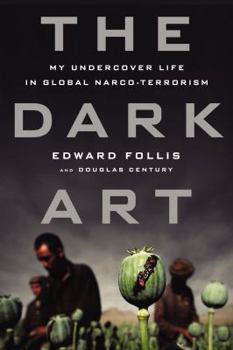 Hardcover The Dark Art: My Undercover Life in Global Narco-Terrorism Book