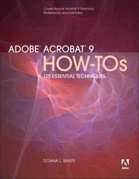 Paperback Adobe Acrobat 9 How-Tos: 125 Essential Techniques Book