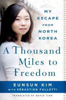 Hardcover A Thousand Miles to Freedom: My Escape from North Korea Book