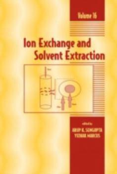 Hardcover Ion Exchange and Solvent Extraction: A Series of Advances, Volume 16 Book