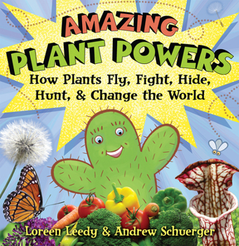 Hardcover Amazing Plant Powers: How Plants Fly, Fight, Hide, Hunt, and Change the World Book