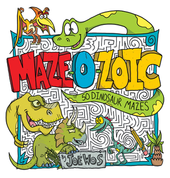 Paperback Maze-O-Zoic: 50 Dinosaur Mazes Book