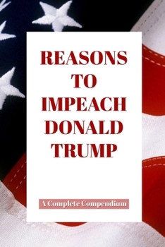 Paperback Reasons To Impeach Donald Trump: A Complete Compendium (Completely Blank) Book