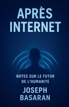 Paperback Après l'Internet: Notes du futur humain [French] Book