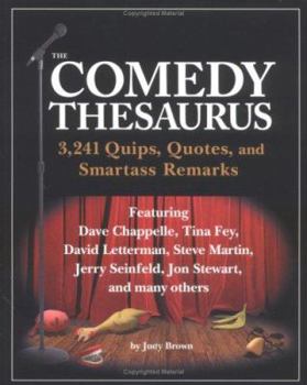 Paperback Comedy Thesarus: 3,241 Quips, Quotes, and Smartass Remarks Book