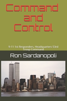 Paperback Command and Control: First Responders, Headquarters 53rd Troop Command-NYARNG Book