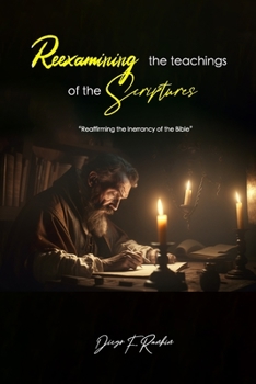 Paperback Reexamining the Teachings of the Scriptures: Reaffirming the inerrancy of the Bible Book