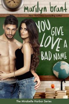 Paperback You Give Love a Bad Name (Mirabelle Harbor, Book 3) Book