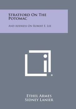 Paperback Stratford on the Potomac: And Address on Robert E. Lee Book