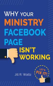 Paperback Why Your Ministry Facebook Page Isn't Working: Let's Fix It! Book