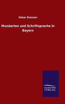 Hardcover Mundarten und Schriftsprache in Bayern [German] Book