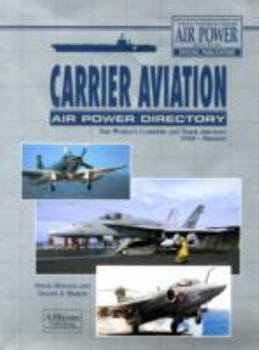 Paperback Carrier Aviation Air Power Directory: The World's Carriers and Their Aircraft, 1950-Present Book