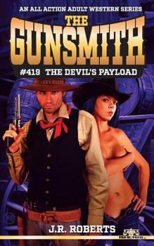 The Gunsmith #419-The Devil's Payload - Book #419 of the Gunsmith