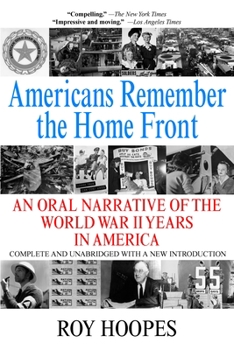 Paperback Americans Remember the Homefront: An Oral Narrative of the World War II Years in America Book