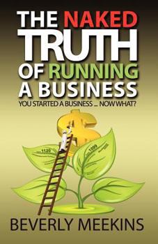 Paperback The Naked Truth of Running a Business Book