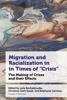 Paperback Migration and Racialization in Times of "Crisis": The Making of Crises and Their Effects Book
