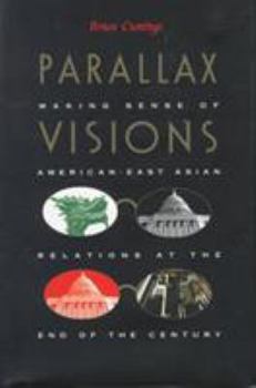 Hardcover Parallax Visions: Making Sense of American-East Asian Relations at the End of the Century Book