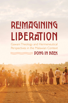 Paperback Reimagining Liberation: Gawani Theology and Hermeneutical Perspectives in the Malawian Context Book
