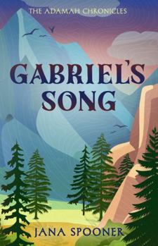 Paperback Gabriel's Song (The Adamah Chronicles) Book
