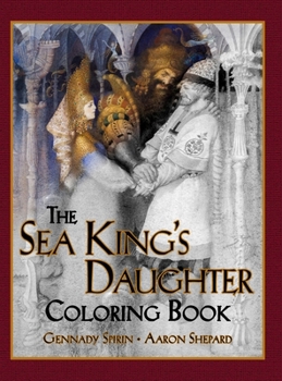 Hardcover The Sea King's Daughter Coloring Book: A Grayscale Adult Coloring Book and Children's Storybook Featuring a Lovely Russian Legend Book