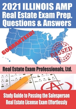 Paperback 2021 Illinois AMP Real Estate Exam Prep Questions and Answers: Study Guide to Passing the Salesperson Real Estate License Exam Effortlessly Book