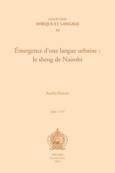 Paperback Emergence d'Une Langue Urbaine: Le Sheng de Nairobi [French] Book