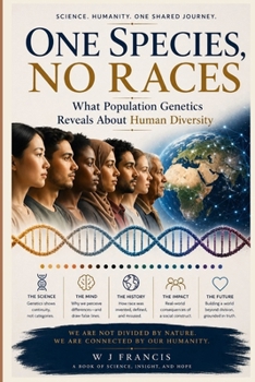 One Species, Beyond Race: What Population Genetics Reveals About Human Diversity