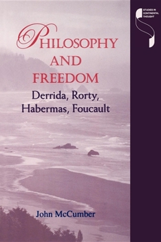 Paperback Philosophy and Freedom: Derrida, Rorty, Habermas, Foucault Book