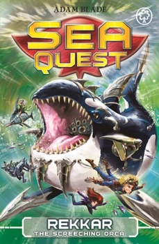 Paperback Sea Quest: Rekkar the Screeching Orca: Book 13 Book