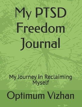 Paperback My PTSD Freedom Journal: My Journey in Reclaiming Myself Book
