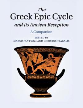 Paperback The Greek Epic Cycle and its Ancient Reception Book