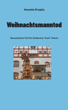 Paperback Weihnachtsmanntod: Neunzehnter Fall für Katherina "Kate" Schulz [German] Book