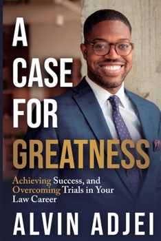 Paperback A Case for Greatness: Achieving Success and Overcoming Trials in Your Law Career Book