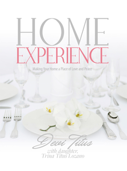 Hardcover Home Experience: Making Your Home a Place of Love and Peace Book
