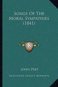 Paperback Songs Of The Moral Sympathies (1841) Book